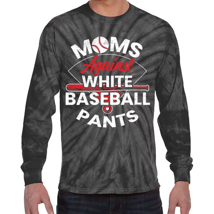 Moms Against White Baseball Pants Sport Lover Mothers Day Tie-Dye Long Sleeve Shirt