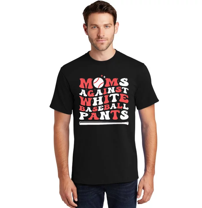 Moms Against White Baseball Pants Baseball Season Mom Tall T-Shirt