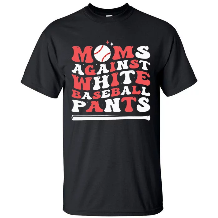 Moms Against White Baseball Pants Baseball Season Mom Tall T-Shirt