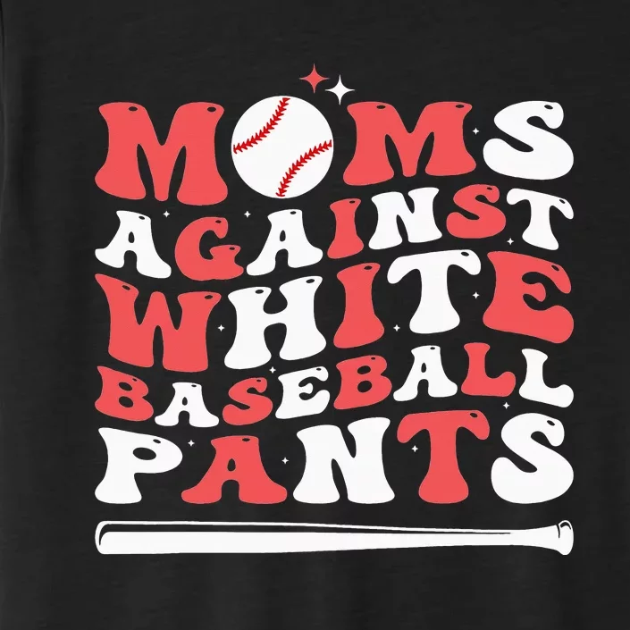 Moms Against White Baseball Pants Baseball Season Mom ChromaSoft Performance T-Shirt