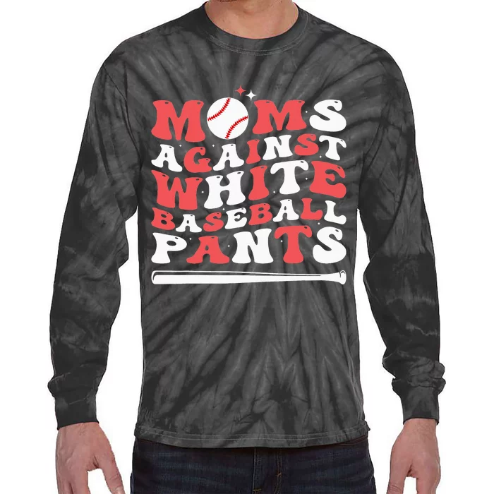 Moms Against White Baseball Pants Baseball Season Mom Tie-Dye Long Sleeve Shirt