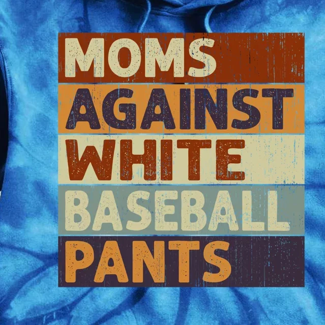 Moms Against White Baseball Pants Funny Baseball Gift Tie Dye Hoodie