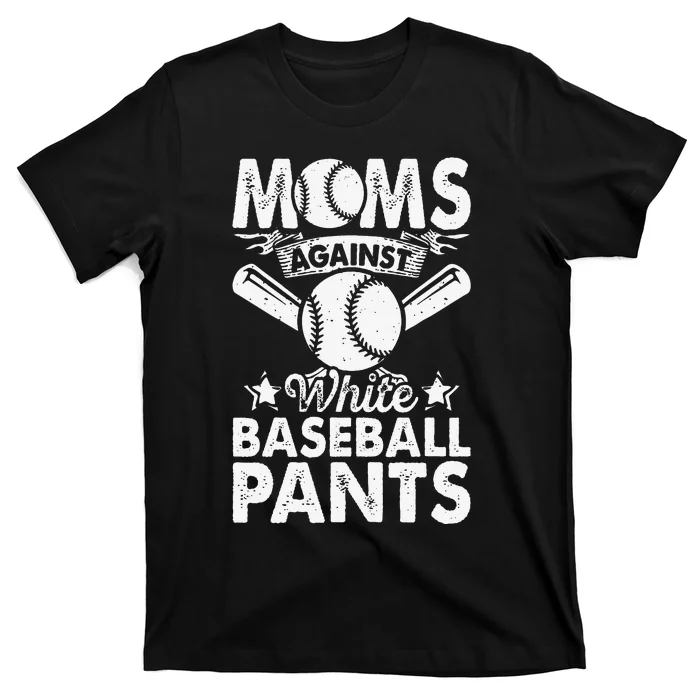 Moms Against White Baseball Pants Funny Baseball Mom Humor T-Shirt