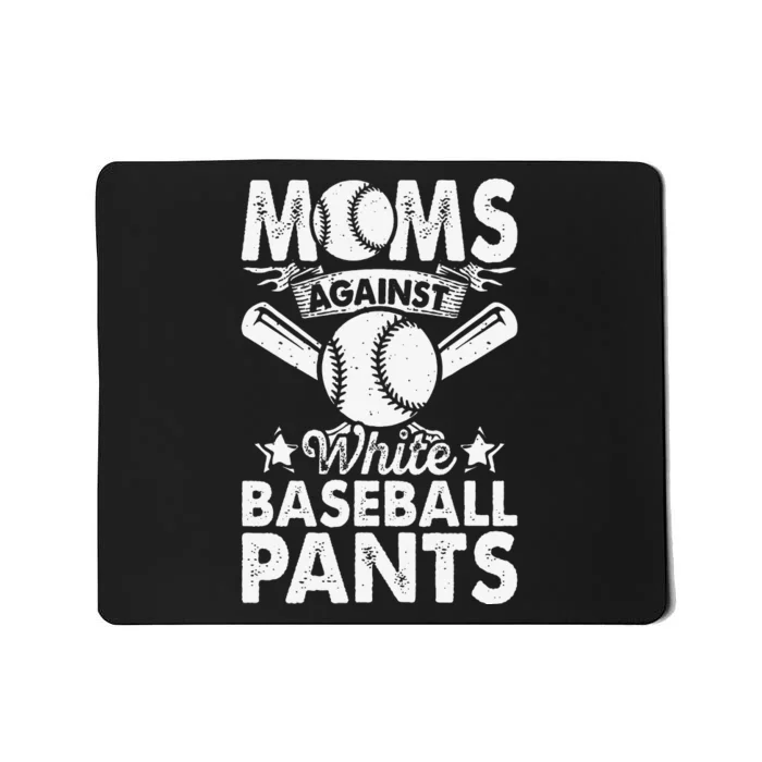 Moms Against White Baseball Pants Funny Baseball Mom Humor Mousepad