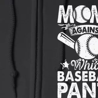 Moms Against White Baseball Pants Funny Baseball Mom Humor Full Zip Hoodie