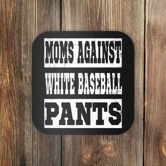 Moms Against White Baseball Pants Funny Vintage Mom Saying Coaster