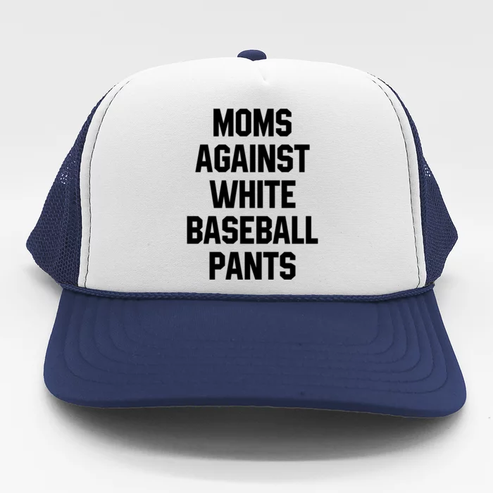 Moms Against White Baseball Pants Vintage Cute Gift Trucker Hat