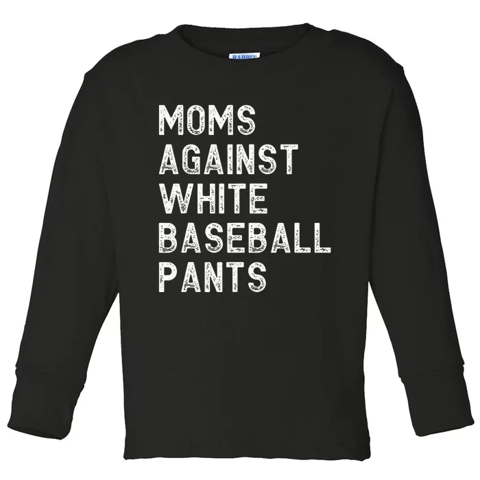 Moms Against White Baseball Pants Baseball Toddler Long Sleeve Shirt