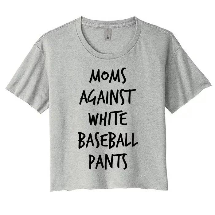 Moms Against White Baseball Pants Funny Baseball Mom Gift Women's Crop Top Tee