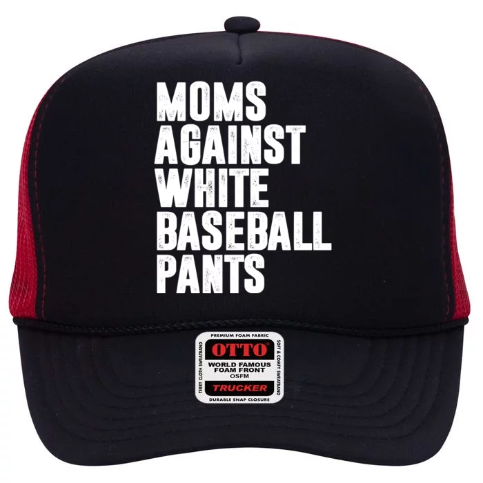 Moms Against White Baseball Pants Funny High Crown Mesh Trucker Hat