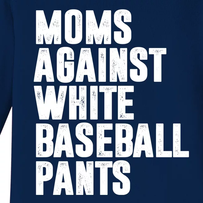 Moms Against White Baseball Pants Funny Baby Long Sleeve Bodysuit