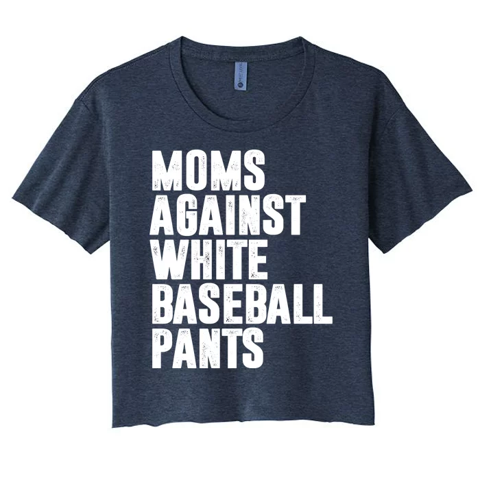 Moms Against White Baseball Pants Funny Women's Crop Top Tee