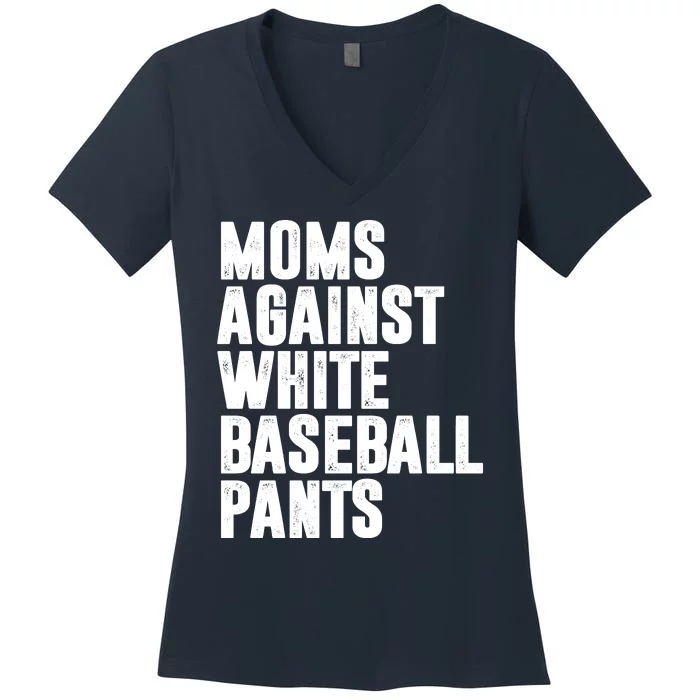 Moms Against White Baseball Pants Funny Women's V-Neck T-Shirt