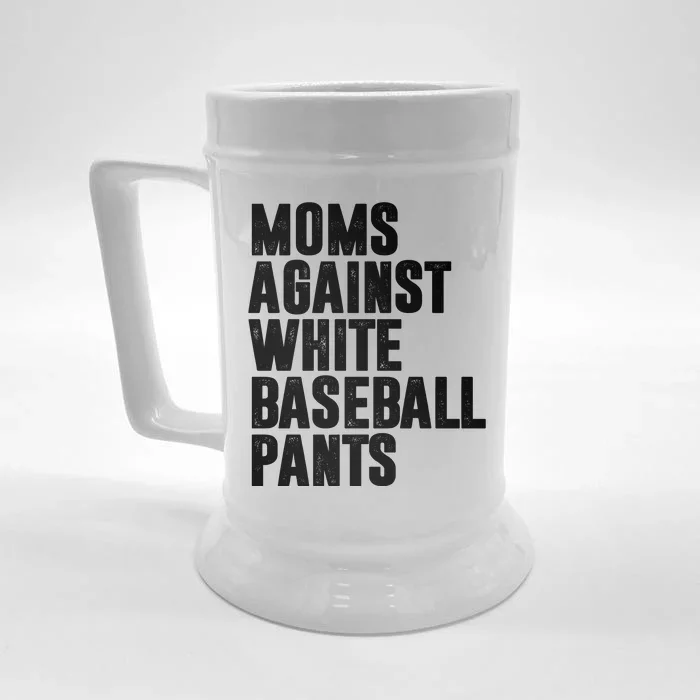 Moms Against White Baseball Pants Funny Front & Back Beer Stein