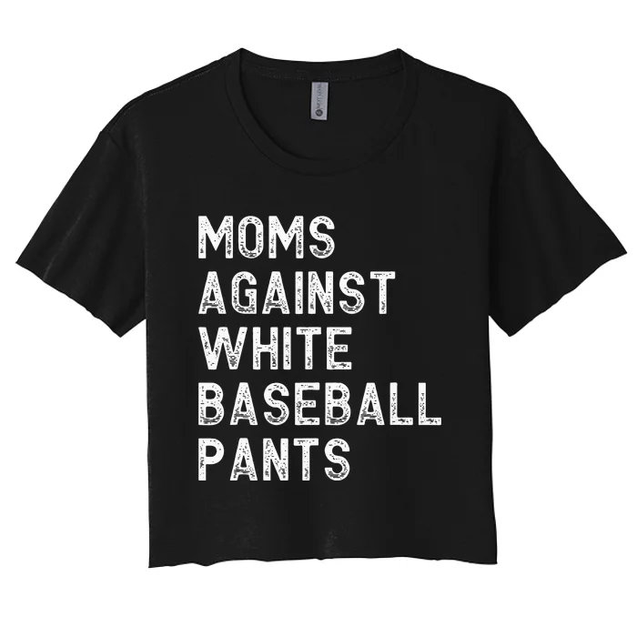 Moms Against White Baseball Pants Funny Baseball Mom Women's Crop Top Tee