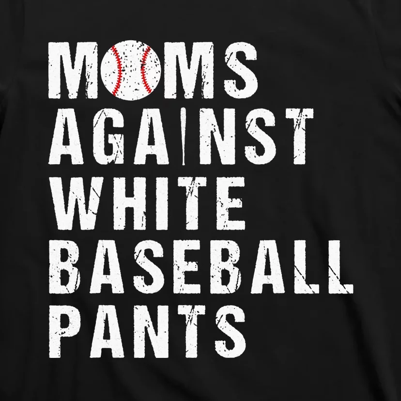 Moms Against White Baseball Pants Baseball player T-Shirt