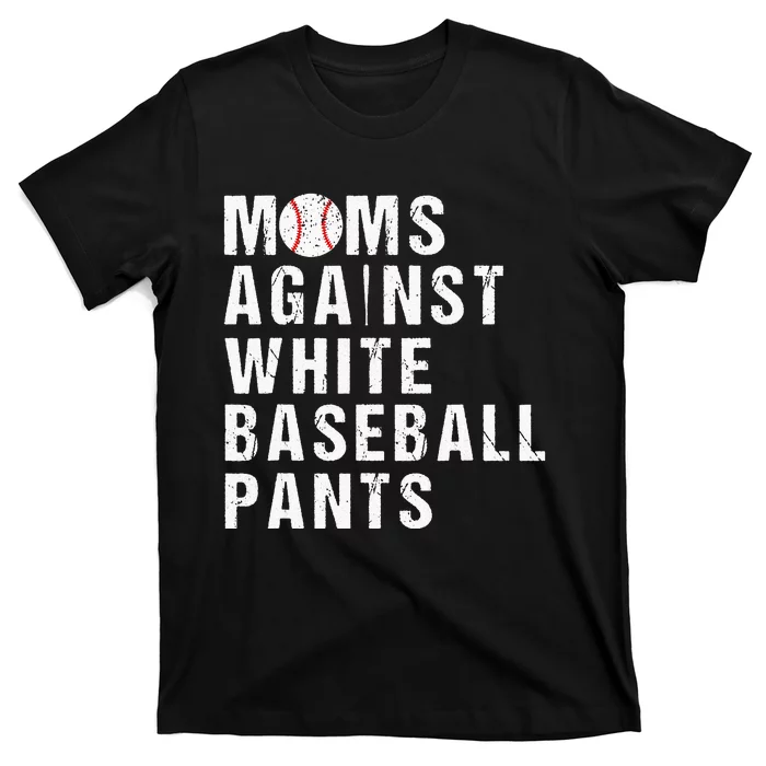 Moms Against White Baseball Pants Baseball player T-Shirt