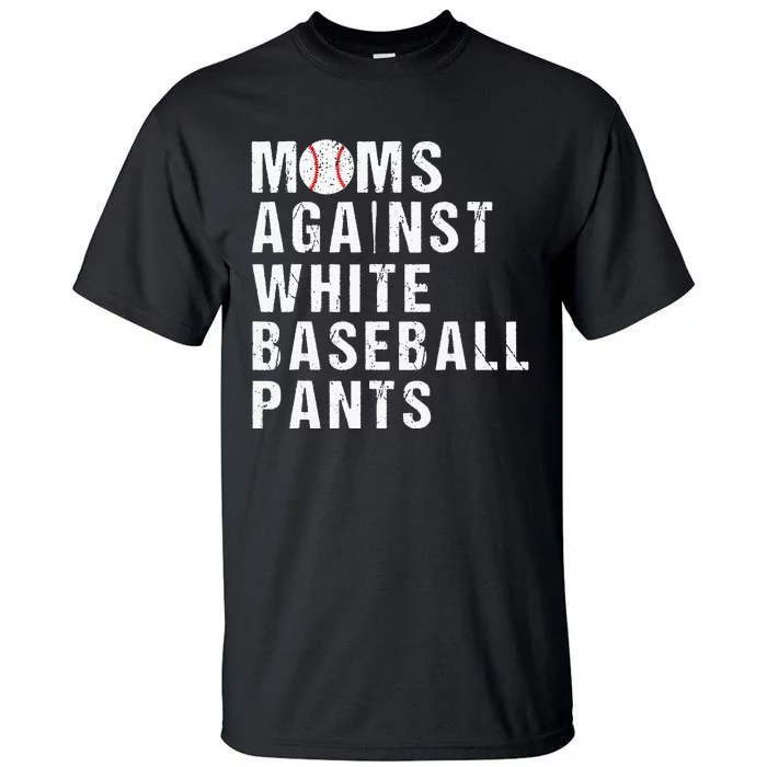 Moms Against White Baseball Pants Baseball player Tall T-Shirt