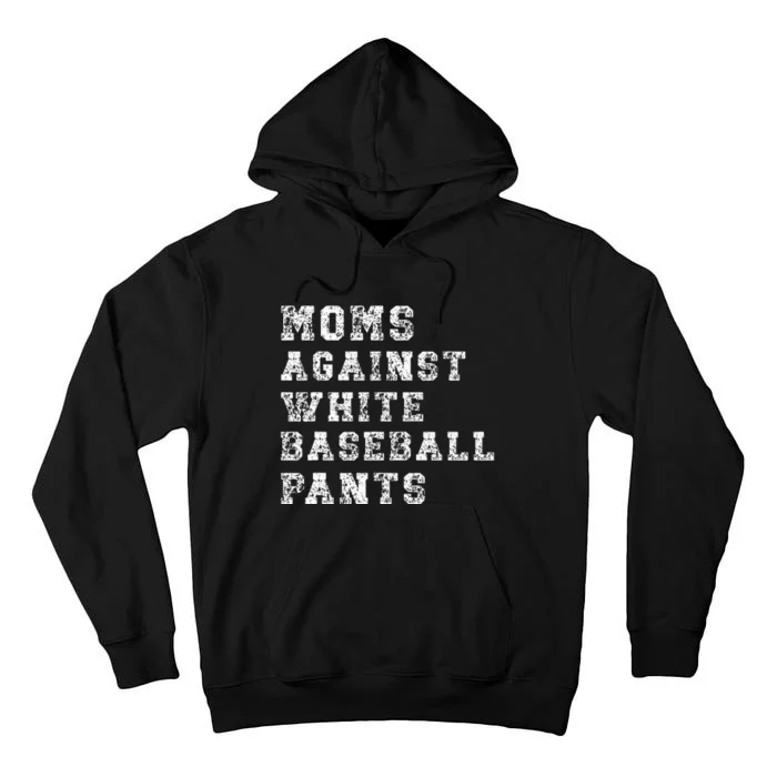 Moms Against White Baseball Pants Tall Hoodie