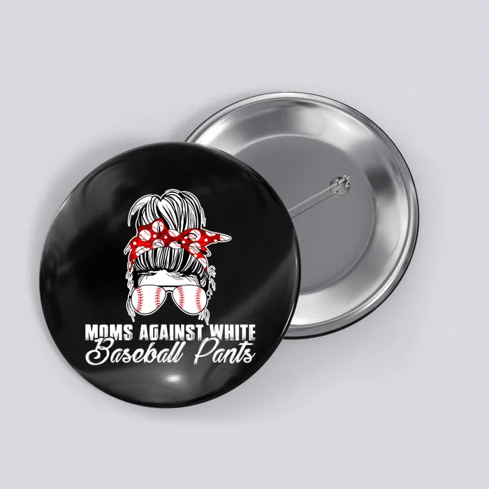 Moms Against White Baseball Pants Button