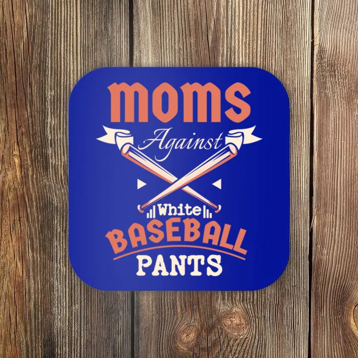 Moms Against White Baseball Pants Meaningful Gift Coaster