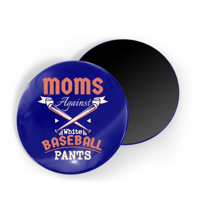 Moms Against White Baseball Pants Meaningful Gift Magnet