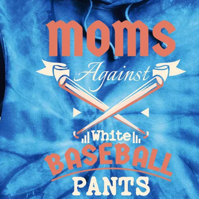 Moms Against White Baseball Pants Meaningful Gift Tie Dye Hoodie