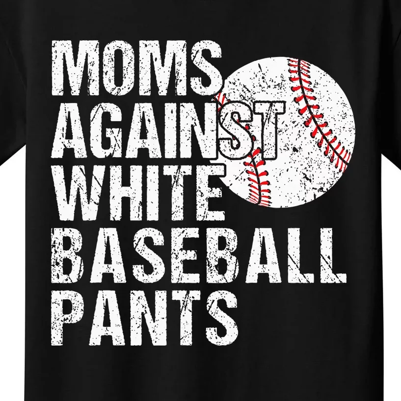 Moms Against White Baseball Pants Funny Baseball Mom Kids T-Shirt