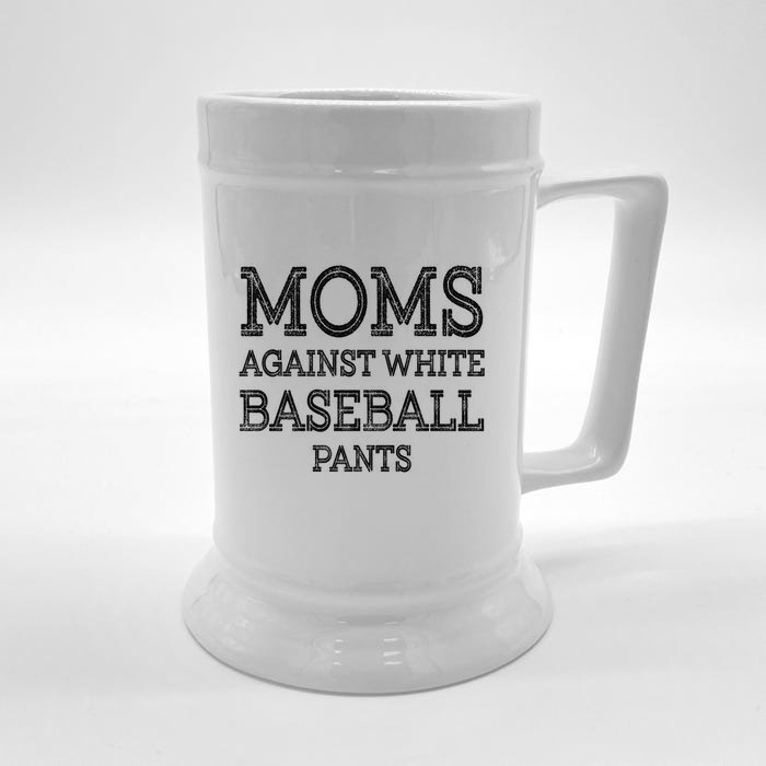 Moms Against White Baseball Pants Gift Cute Gift Front & Back Beer Stein