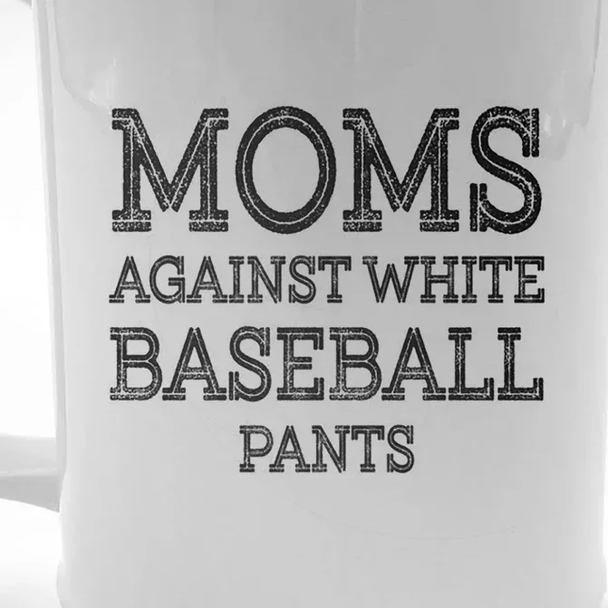 Moms Against White Baseball Pants Gift Cute Gift Front & Back Beer Stein