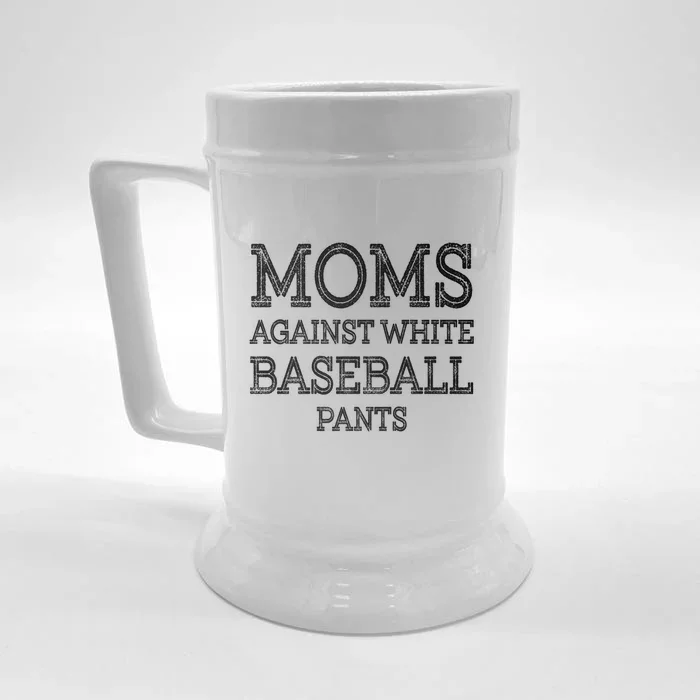 Moms Against White Baseball Pants Gift Cute Gift Front & Back Beer Stein