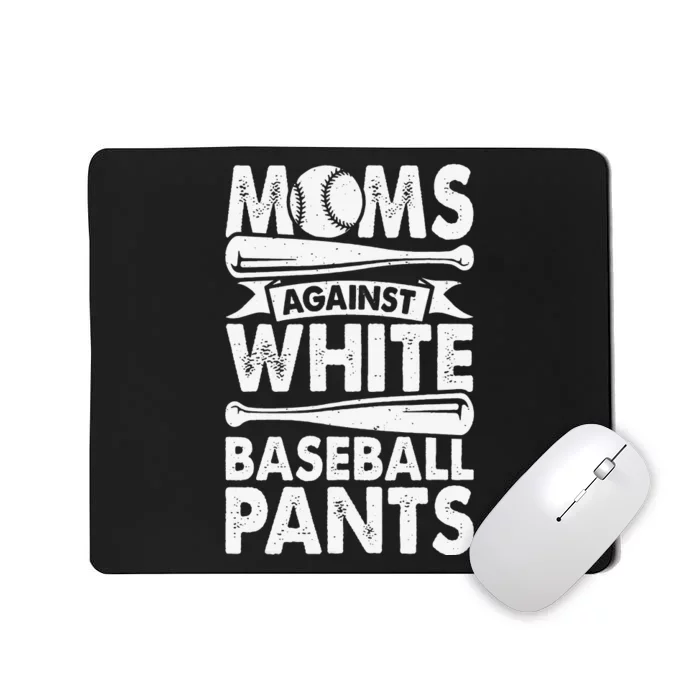 Moms Against White Baseball Pants Baseball Mom Funny Mousepad