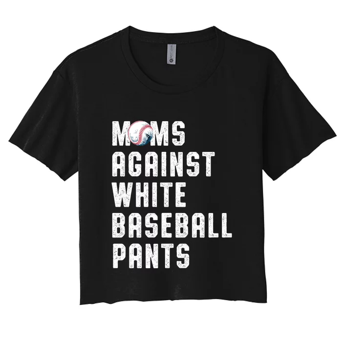 Moms Against White Baseball Pants Funny Baseball Mom Women's Crop Top Tee