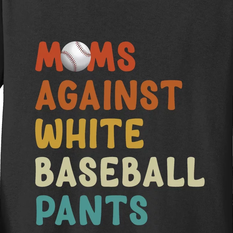 Moms Against White Baseball Pants Funny Baseball Mom Kids Long Sleeve Shirt