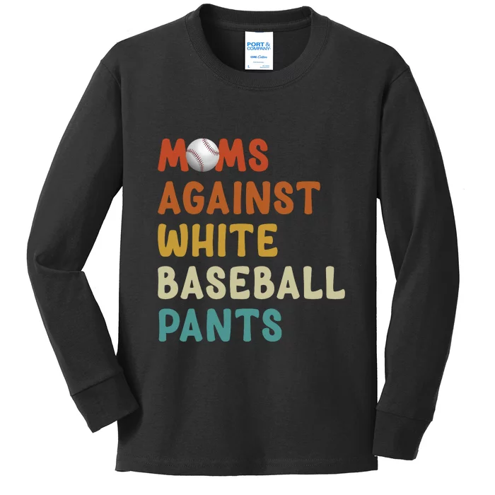 Moms Against White Baseball Pants Funny Baseball Mom Kids Long Sleeve Shirt