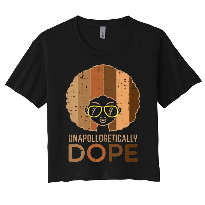 Melanin Afro Woman Unapologetically Dope Black History Women's Crop Top Tee