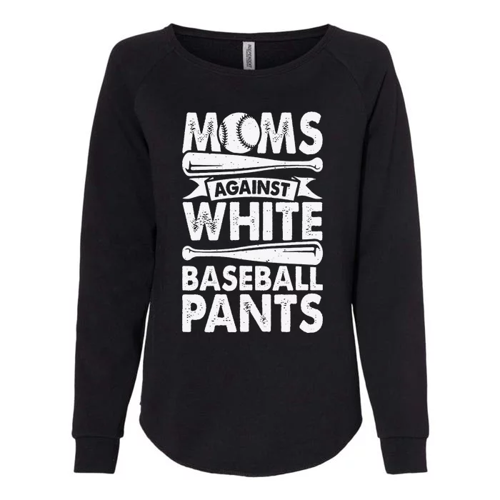 Moms Against White Baseball Pants Baseball Mom Funny Womens California Wash Sweatshirt