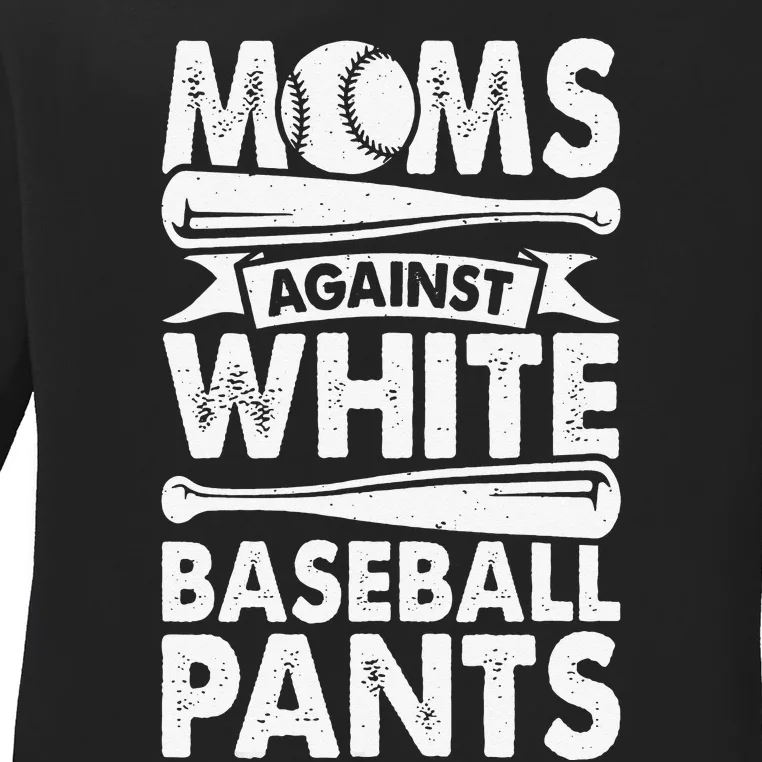 Moms Against White Baseball Pants Baseball Mom Funny Ladies Long Sleeve Shirt