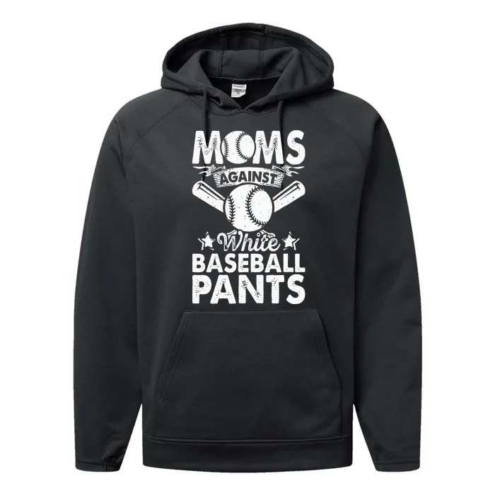 Moms Against White Baseball Pants Funny Baseball Mom Humor Performance Fleece Hoodie