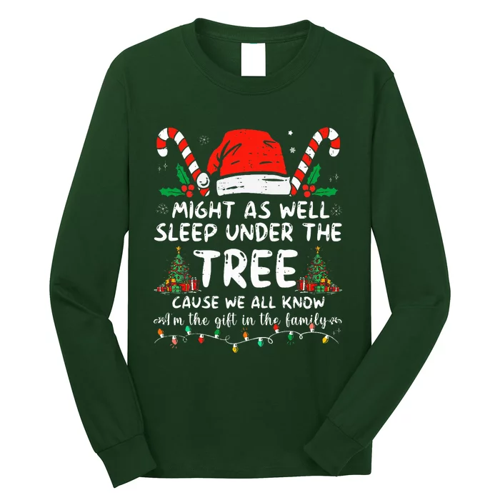 Might As Well Sleep Under The Tree Cause We All Know Long Sleeve Shirt