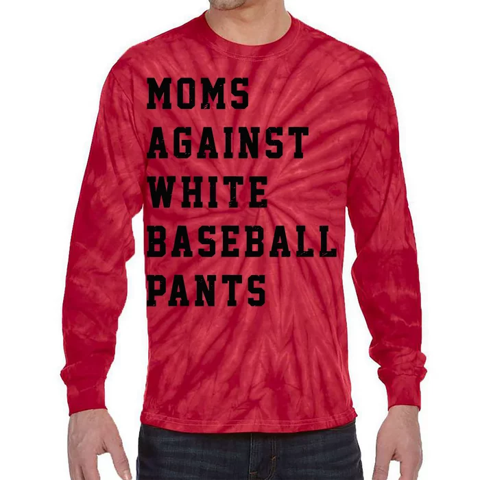 Moms Against White Baseball Pants Tie-Dye Long Sleeve Shirt