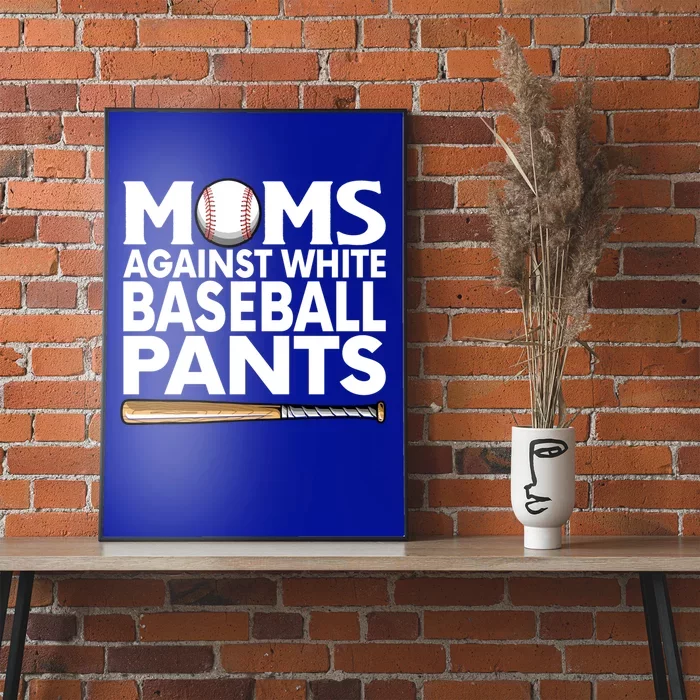 Moms Against White Baseball Pants Funny Baseball Player Mom Funny Gift Poster