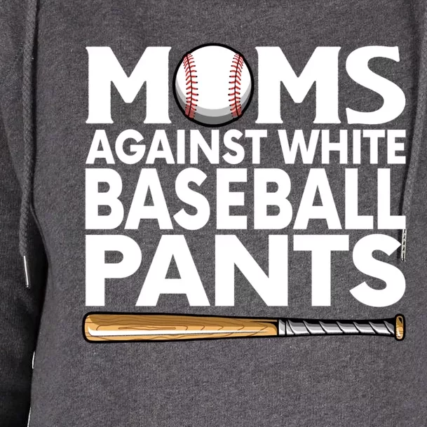 Moms Against White Baseball Pants Funny Baseball Player Mom Funny Gift Womens Funnel Neck Pullover Hood