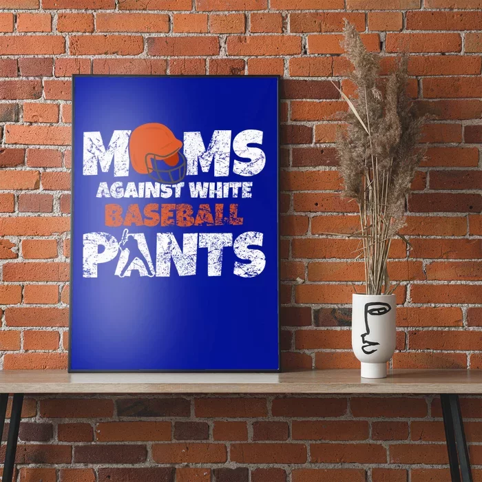 Moms Against White Baseball Pants Funny Sayings Gift Poster