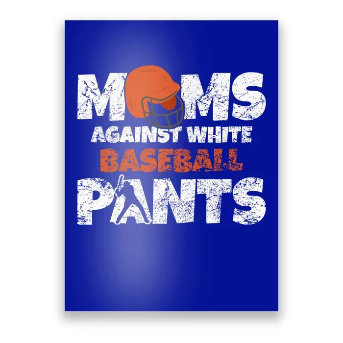 Moms Against White Baseball Pants Funny Sayings Gift Poster