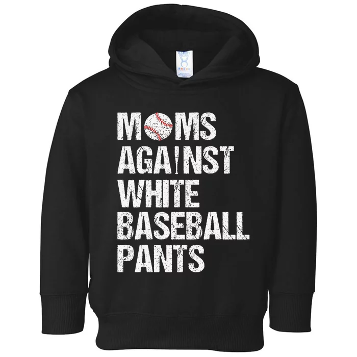 Moms Against White Baseball Pants Funny Baseball Mom Toddler Hoodie