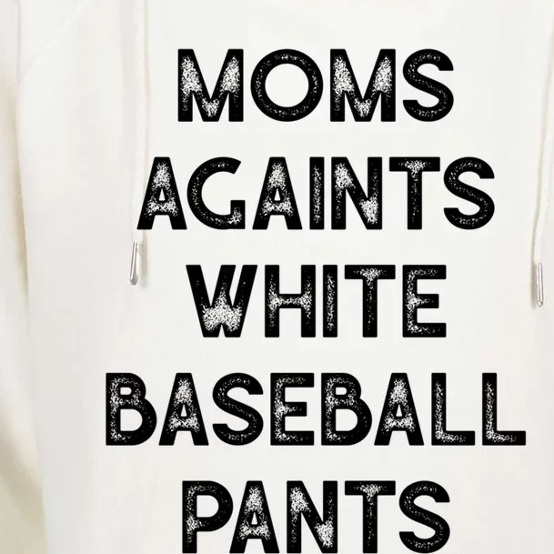 Mom Against White Baseball Pants Gift Funny Baseball Funny Gift Womens Funnel Neck Pullover Hood