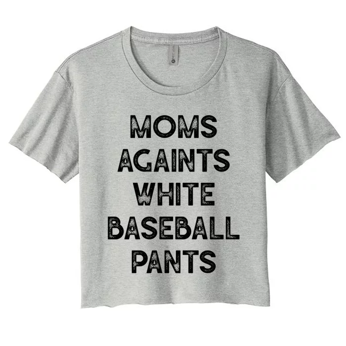 Mom Against White Baseball Pants Gift Funny Baseball Funny Gift Women's Crop Top Tee