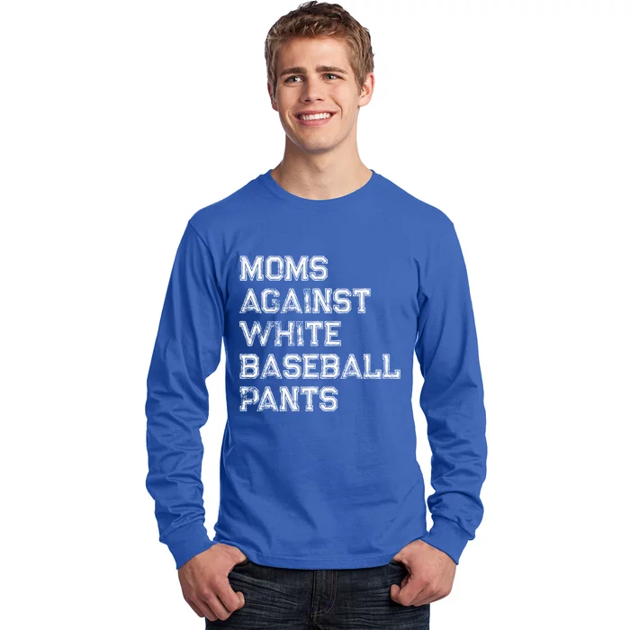 Moms Against White Baseball Pants Funny Baseball Lover Long Sleeve Shirt