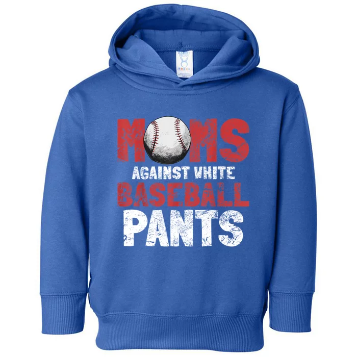 Moms Against White Baseball Pants Funny Baseball Lover Toddler Hoodie